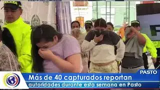 #CNCNoticiasPasto| Más de 40 capturados reportan autoridades durante esta semana en Pasto