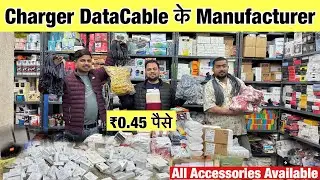 Charger Data cable factory ₹2/-Cheapest mobile Accessories in delhi / Accessories wholesale gaffar