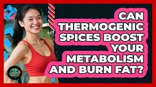 Can Thermogenic Spices Boost Your Metabolism And Burn Fat? - High Energy Training Hub