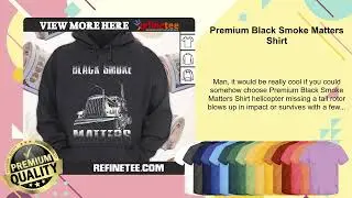 Premium Black Smoke Matters Shirt