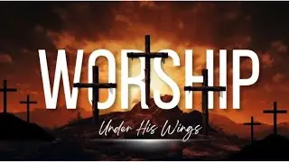 Under His Wings | Psalm 91 Worship Song |Ai Praiz X Kelee