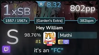 🔴 Mathi | Omoi - Hey William [Garden's Extra] +HDDT 98.76% (#1 802pp 1xSB) - osu!