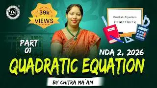 Quadratic Equation | NDA Maths Classes I NDA Exam DMU MATH | Chitra Mam I The Tutors Academy