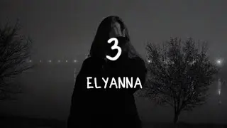 Elyanna - 3 (Lyrics)(English Translation)