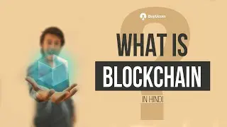 What is Blockchain? | ब्लॉकचेन क्या है? |  Blockchain Explained in Hindi | Learn with BuyUcoin