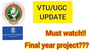 VTU UPDATE 2020 || UGC UPDATE 2020 || FINAL YEAR PROJECT