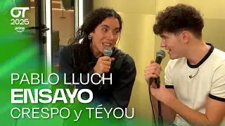 ENSAYO de CRESPO y T&Eacute;YOU con PABLO LLUCH (28 de octubre) | OT 2025