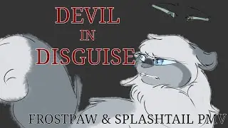 Devil in Disguise | Frostpaw & Splashtail PMV
