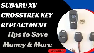 Subaru XV Crosstrek Key Replacement - How to Get a New Key. (Costs, Tips, Types of Keys & More)