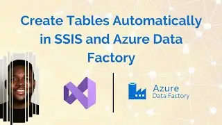 Create Tables Automatically in SSIS and Azure Data Factory