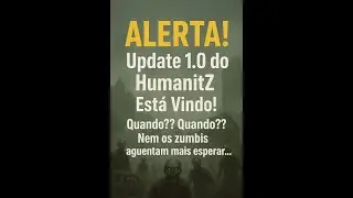[+18] HumanitZ  - ALERTA! Update 1.0 do HumanitZ Est&aacute; Vindo!