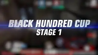 BLACK HUNDRED CUP STAGE 1 Highlights