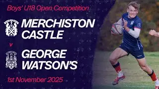 Merchiston Castle vs. George Watson's College | Boys' U18 Open Competition | Schools Rugby