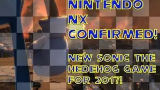 NINTENDO NX CONFIRMED!!!!!!! | The best Sonic Game ever?