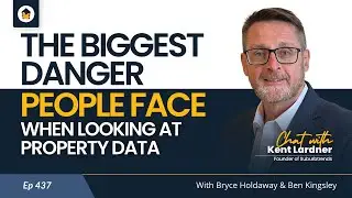 Ep 437 | The Biggest Danger people face when looking at property data &ndash; Chat with Kent Lardner