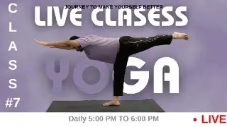 Class #7 Live Guided Yoga Session | Full Body Strength | Journey To Make Your Self Better