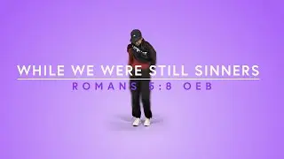 Romans 5:8 OEB | While We Were Still Sinners | Bible Memory Verse Song