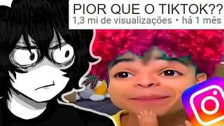 o INSTAGRAM é muito PIOR que TIKTOK (É SÉRIO)