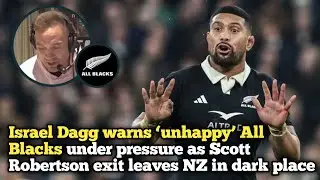 Israel Dagg warns unhappy All Blacks under pressure as Scott Robertson exit leaves NZ in dark place