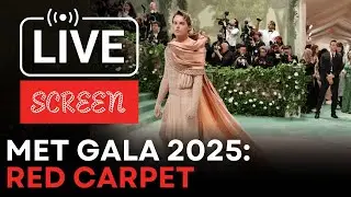 LIVE | Stars Hit the Met Gala Red Carpet |  Metropolitan Museum LIVE | Screen