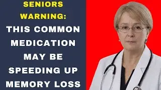 SENIORS This Medication Is Accelerating Memory Loss &ndash; Doctors Rarely Say This