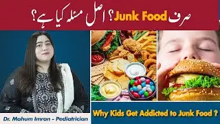 Junk Food Addiction In Kids Explained | Why Children Always Want To Eat Junk