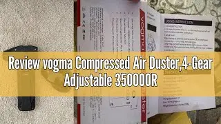 Review vogma Compressed Air Duster,4-Gear Adjustable 350000RPM Electric Air Duster,10000mAh Recharge