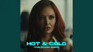 Hot & Cold (Tom Boxer Remix)