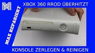XBOX 360 RROD / Lüfter ist sehr laut / Überhitzt / Zerlegen und Reinigen / MAX REPARIERT