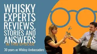 #ScotchWhiskyExp | Celebrating 30 years as Whisky Industry Ambassadors