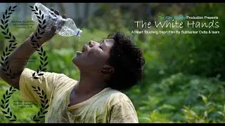 The White Hands(2018) | A Very Heart Touching Short Film