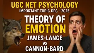 Theory of Emotion | James-Lange vs Cannon-Bard | UGC NET Psychology