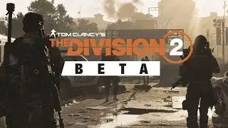 THE BUGGIEST BETA EVER RELEASED THE DIVISION 2 OPEN BETA FIRST LOOK