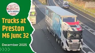 Trucks on the M6 Southbound at Preston | Morning Truck Action at Junction 32