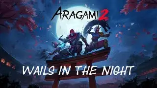 Aragami 2 Full Playthrugh No Commentary #7 Wails In The Night