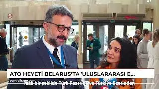 ATO heyeti Belarus'ta 'Uluslararası Ekonomik İş Birliği Forumu'na katıldı