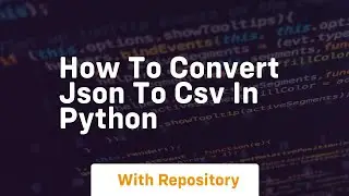 How to convert json to csv in python