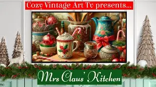 Mrs Claus' Kitchen Screensaver for TV | Christmas TV Art Slideshow |  No Music | 6 Pictures | 2 Hr