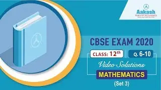XII CBSE Exam 2020 Mathematics   Set 3Q  06 to 10