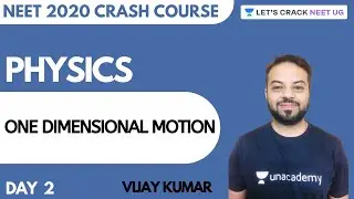 One Dimensional Motion | Crash Course for NEET 2020 | Day 2 | Physics | Vijay Kumar