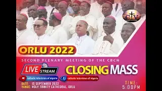 CLOSING MASS OF CATHOLIC BISHOPS CONFERENCE OF NIGERIA 2ND PLENARY || ORLU. 2022