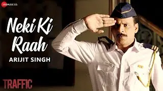 Neki Ki Raah - Full Video | Traffic | Manoj Bajpayee & Divya Dutta | Arijit Singh | Mithoon