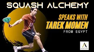 Squash Alchemy Speaks with Tarek Momen