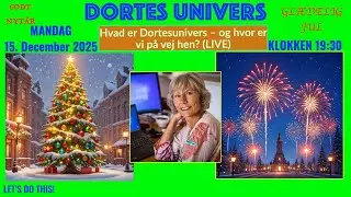 Hvad er Dortes Univers – og hvor er vi på vej hen? (LIVE)