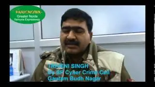 Tackling of cyber crimes - Triveni Singh, deputy superintendent of Noida police cyber crime cell.