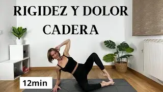 PILATES PARA CADERAS RÍGIDAS Y CON DOLOR ~ 8 Ejercicios + Relajación (12 min)