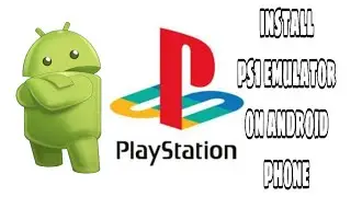 Install ps1 Emulator and games on android phone