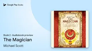 The Magician Book 2 by Michael Scott &middot; Audiobook preview