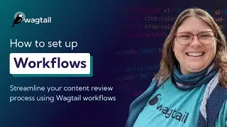 How to set up Workflows in Wagtail