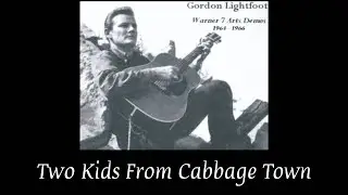 Two Kids From Cabbage Town by Gordon Lightfoot (Unreleased Warner Demo)